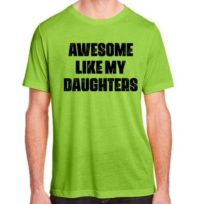 Awesome Like My Daughters Mother's Day Father's Day Mom Girl Dad Adult ChromaSoft Performance T-Shirt