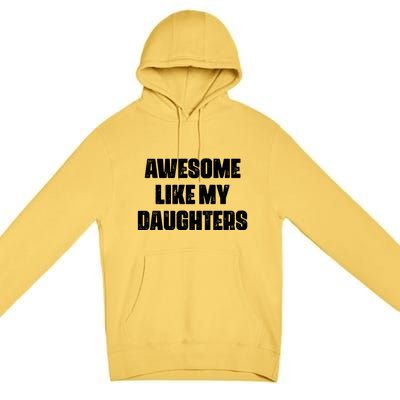 Awesome Like My Daughters Mother's Day Father's Day Mom Girl Dad Premium Pullover Hoodie