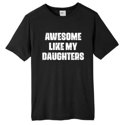 Awesome Like My Daughters Mother's Day Father's Day Mom Girl Dad Tall Fusion ChromaSoft Performance T-Shirt