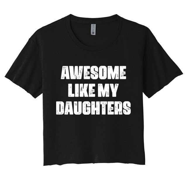 Awesome Like My Daughters Mother's Day Father's Day Mom Girl Dad Crop Top