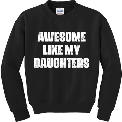 Awesome Like My Daughters Mother's Day Father's Day Mom Girl Dad Kids Sweatshirt
