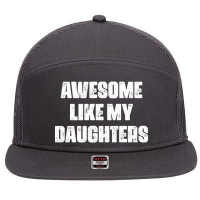 Awesome Like My Daughters Mother's Day Father's Day Mom Girl Dad 7 Panel Mesh Trucker Snapback Hat