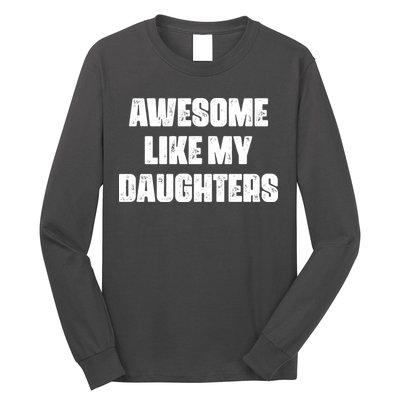 Awesome Like My Daughters Mother's Day Father's Day Mom Girl Dad Long Sleeve Shirt