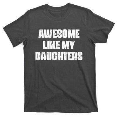 Awesome Like My Daughters Mother's Day Father's Day Mom Girl Dad T-Shirt