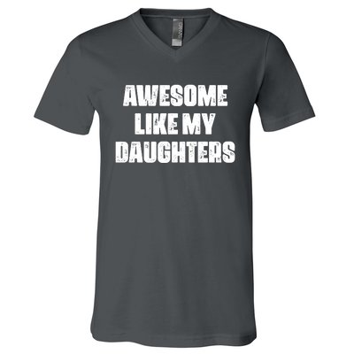 Awesome Like My Daughters Mother's Day Father's Day Mom Girl Dad V-Neck T-Shirt