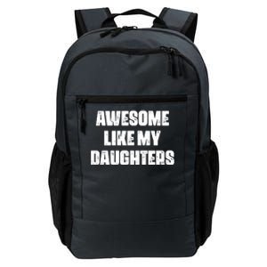 Awesome Like My Daughters Mother's Day Father's Day Mom Girl Dad Daily Commute Backpack