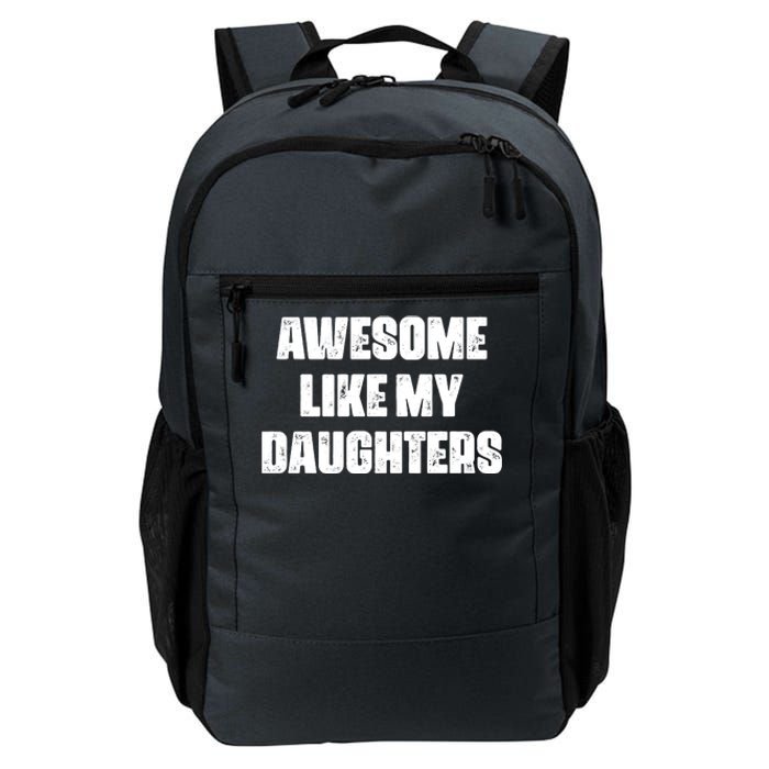 Awesome Like My Daughters Mother's Day Father's Day Mom Girl Dad Daily Commute Backpack