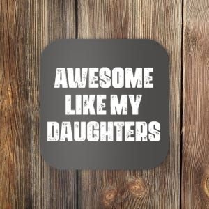 Awesome Like My Daughters Mother's Day Father's Day Mom Girl Dad Coaster