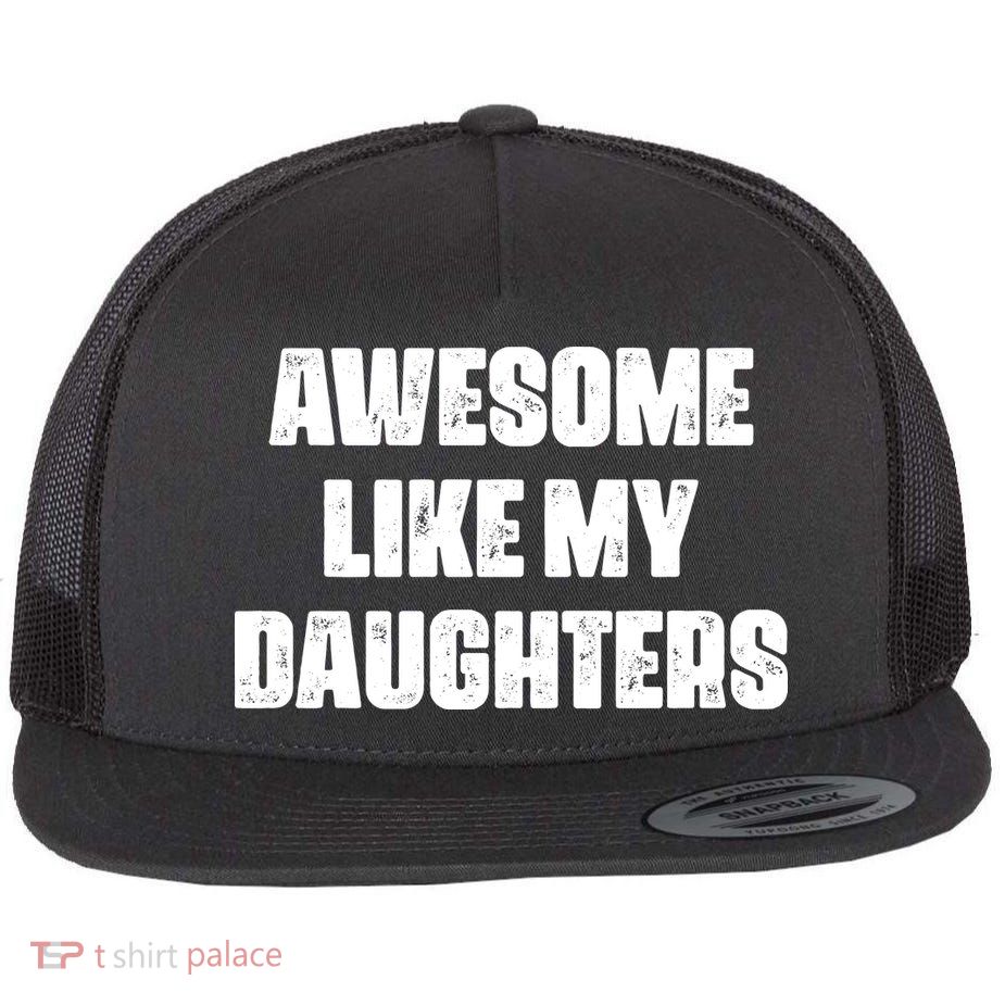 Awesome Like My Daughters Mother's Day Father's Day Mom Girl Dad Flatbill Hat