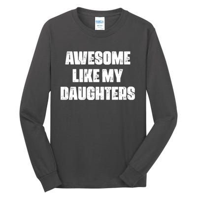 Awesome Like My Daughters Mother's Day Father's Day Mom Girl Dad Tall Long Sleeve T-Shirt