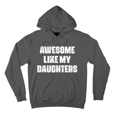 Awesome Like My Daughters Mother's Day Father's Day Mom Girl Dad Tall Hoodie