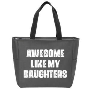 Awesome Like My Daughters Mother's Day Father's Day Mom Girl Dad Zip Tote Bag