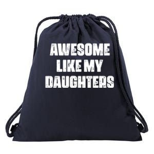 Awesome Like My Daughters Mother's Day Father's Day Mom Girl Dad Drawstring Bag