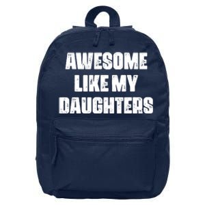 Awesome Like My Daughters Mother's Day Father's Day Mom Girl Dad 16 in Basic Backpack