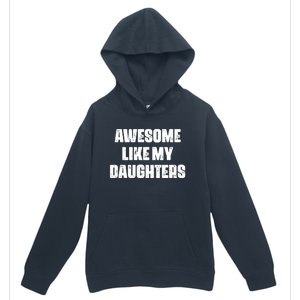 Awesome Like My Daughters Mother's Day Father's Day Mom Girl Dad Urban Pullover Hoodie