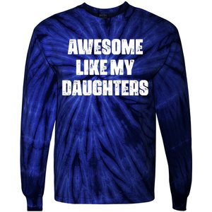 Awesome Like My Daughters Mother's Day Father's Day Mom Girl Dad Tie-Dye Long Sleeve Shirt