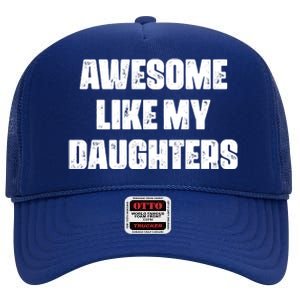 Awesome Like My Daughters Mother's Day Father's Day Mom Girl Dad High Crown Mesh Back Trucker Hat