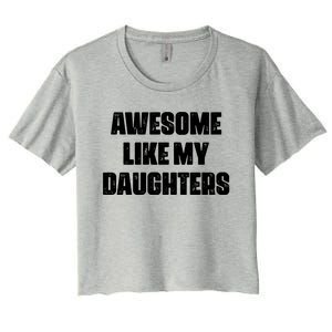 Awesome Like My Daughters Mother's Day Father's Day Mom Girl Dad Women's Crop Top Tee