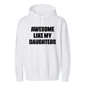 Awesome Like My Daughters Mother's Day Father's Day Mom Girl Dad Garment-Dyed Fleece Hoodie