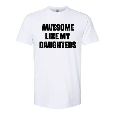 Awesome Like My Daughters Mother's Day Father's Day Mom Girl Dad Softstyle CVC T-Shirt