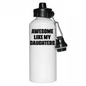 Awesome Like My Daughters Mother's Day Father's Day Mom Girl Dad Aluminum Water Bottle