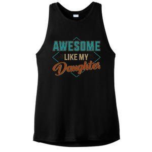 Awesome Like My Daughter For Dad On Fathers Day Ladies PosiCharge Tri-Blend Wicking Tank