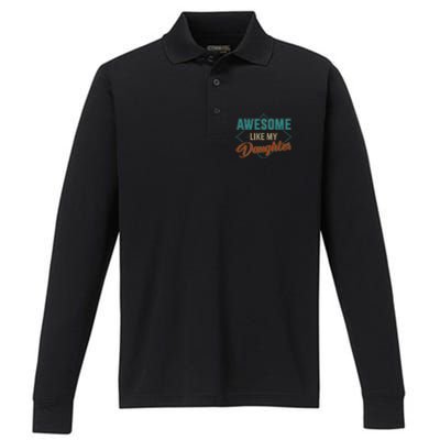 Awesome Like My Daughter For Dad On Fathers Day Performance Long Sleeve Polo