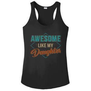 Awesome Like My Daughter For Dad On Fathers Day Ladies PosiCharge Competitor Racerback Tank