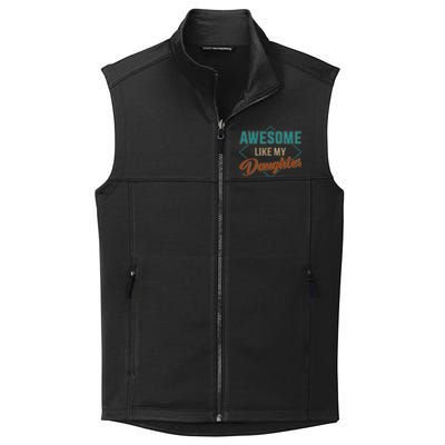 Awesome Like My Daughter For Dad On Fathers Day Collective Smooth Fleece Vest