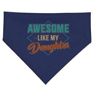 Awesome Like My Daughter For Dad On Fathers Day USA-Made Doggie Bandana