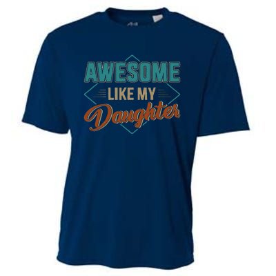 Awesome Like My Daughter For Dad On Fathers Day Cooling Performance Crew T-Shirt