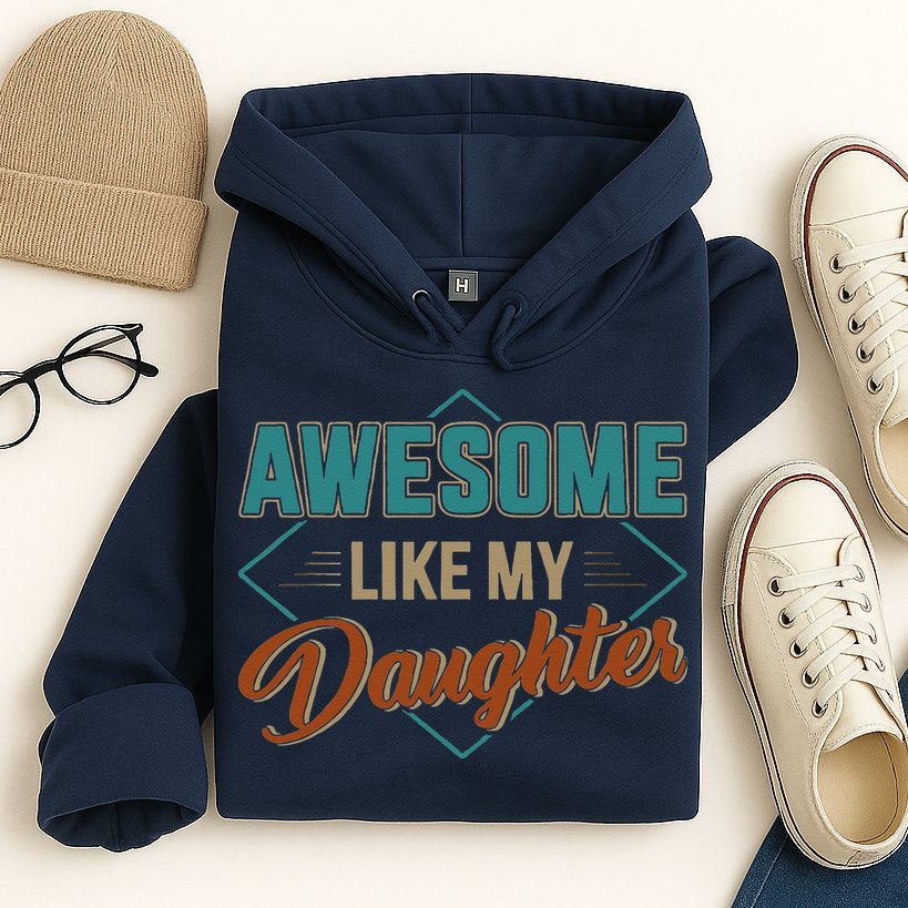 Awesome Like My Daughter For Dad On Fathers Day Hoodie