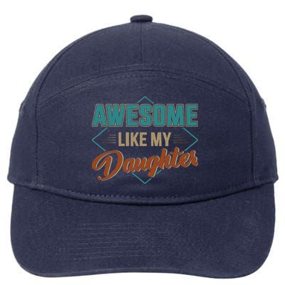 Awesome Like My Daughter For Dad On Fathers Day 7-Panel Snapback Hat