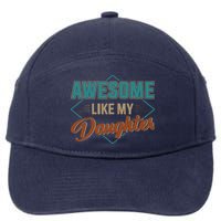Awesome Like My Daughter For Dad On Fathers Day 7-Panel Snapback Hat