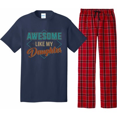 Awesome Like My Daughter For Dad On Fathers Day Pajama Set