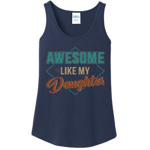 Awesome Like My Daughter For Dad On Fathers Day Ladies Essential Tank