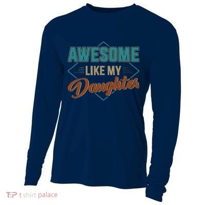 Awesome Like My Daughter For Dad On Fathers Day Cooling Performance Long Sleeve Crew