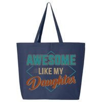 Awesome Like My Daughter For Dad On Fathers Day 25L Jumbo Tote