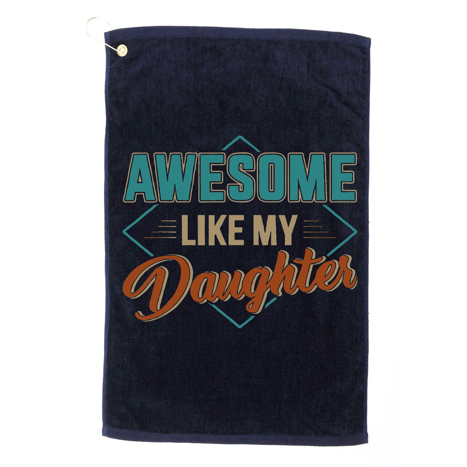 Awesome Like My Daughter For Dad On Fathers Day Golf Towel