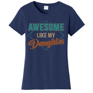 Awesome Like My Daughter For Dad On Fathers Day Women's T-Shirt