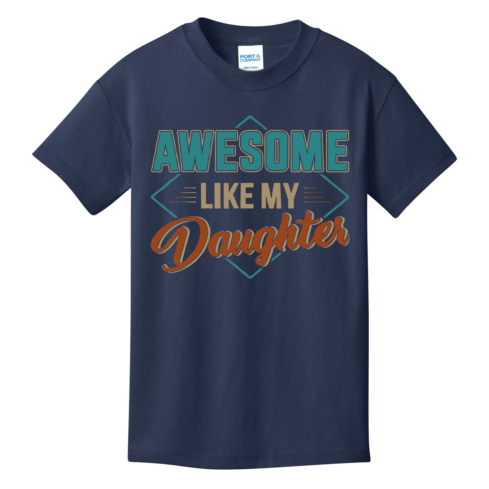 Awesome Like My Daughter For Dad On Fathers Day Kids T-Shirt