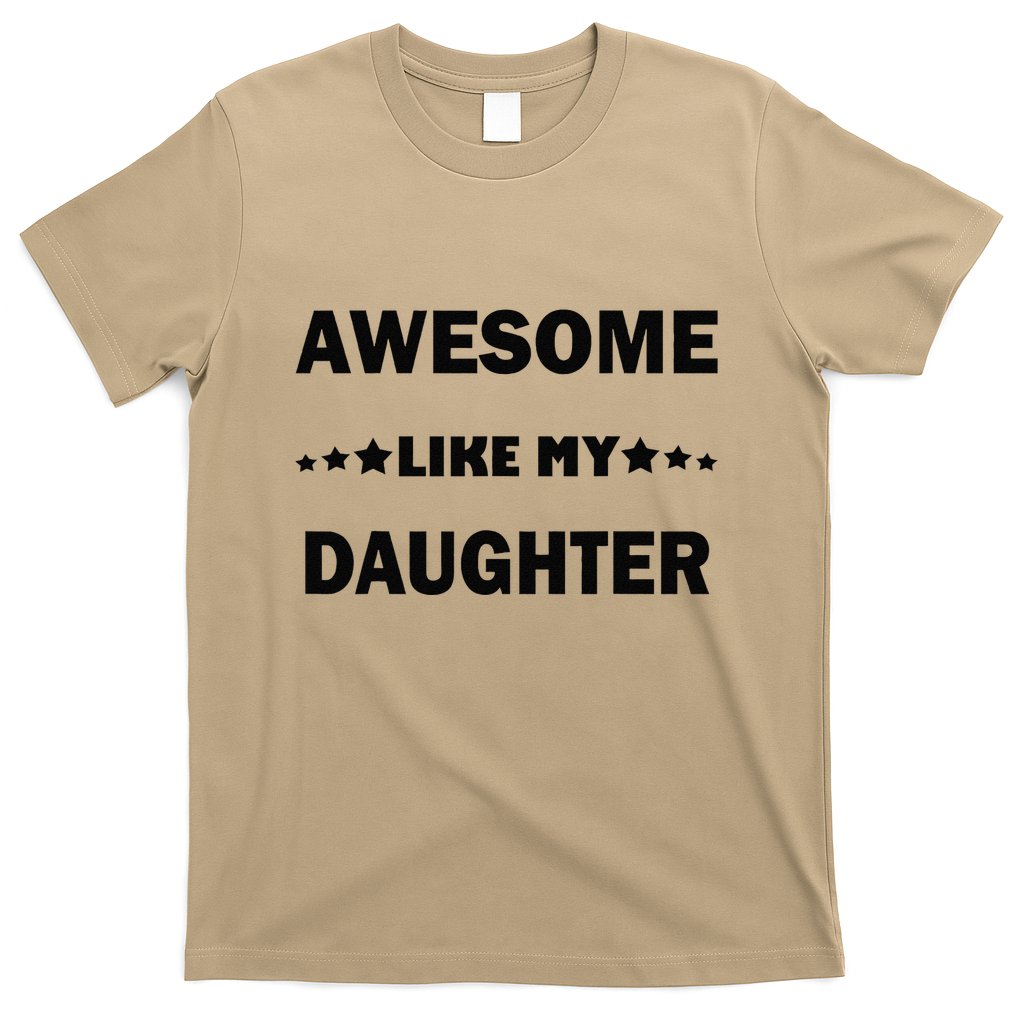 Awesome Like My Daughter Funny FatherS Day Dad T-Shirt