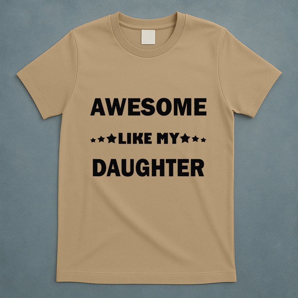 Awesome Like My Daughter Funny FatherS Day Dad T-Shirt
