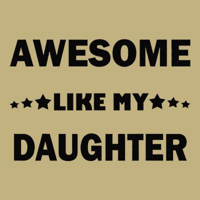 Awesome Like My Daughter Funny FatherS Day Dad T-Shirt