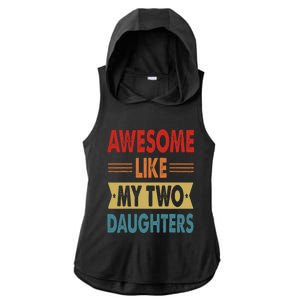 Awesome Like My Two Daughters Fathers Day Funny Family Humor Ladies PosiCharge Tri-Blend Wicking Draft Hoodie Tank