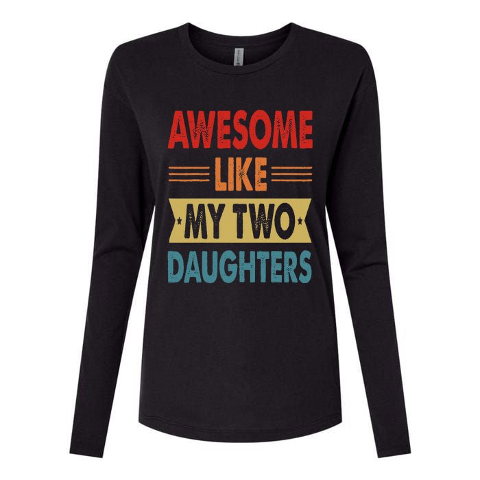 Awesome Like My Two Daughters Fathers Day Funny Family Humor Womens Cotton Relaxed Long Sleeve T-Shirt