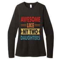 Awesome Like My Two Daughters Fathers Day Funny Family Humor Womens CVC Long Sleeve Shirt