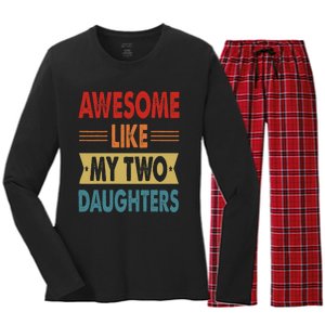 Awesome Like My Two Daughters Fathers Day Funny Family Humor Women's Long Sleeve Flannel Pajama Set 