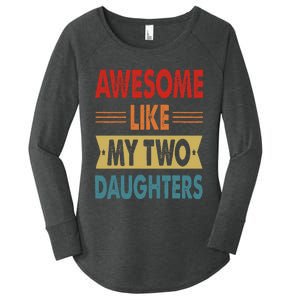 Awesome Like My Two Daughters Fathers Day Funny Family Humor Women's Perfect Tri Tunic Long Sleeve Shirt