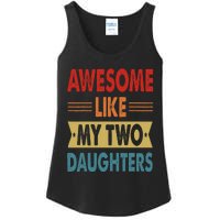 Awesome Like My Two Daughters Fathers Day Funny Family Humor Ladies Essential Tank